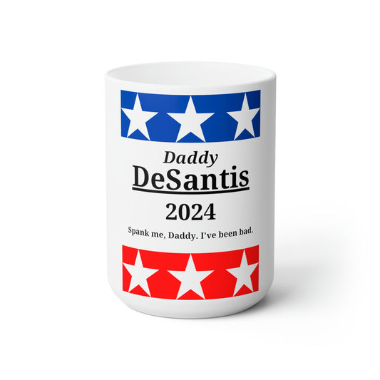 Daddy DeSantis Ceramic Mug 15oz